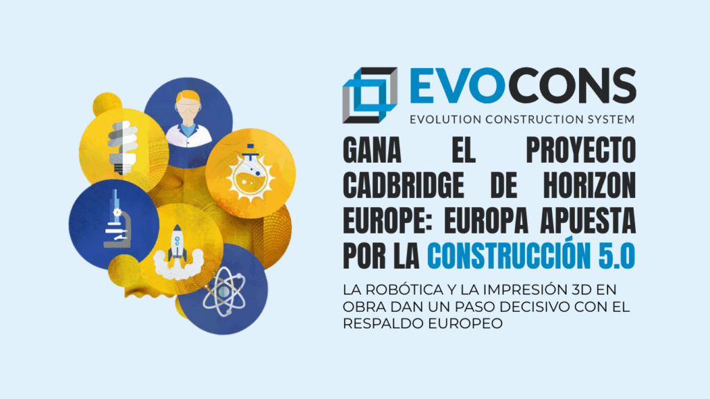 Evocons refuerza su liderazgo en construcción 5.0 con el proyecto europeo CADBridge   